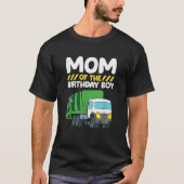 Mom Of The Birthday Boy Garbage Truck Birthday Par T-Shirt (Vorderseite)