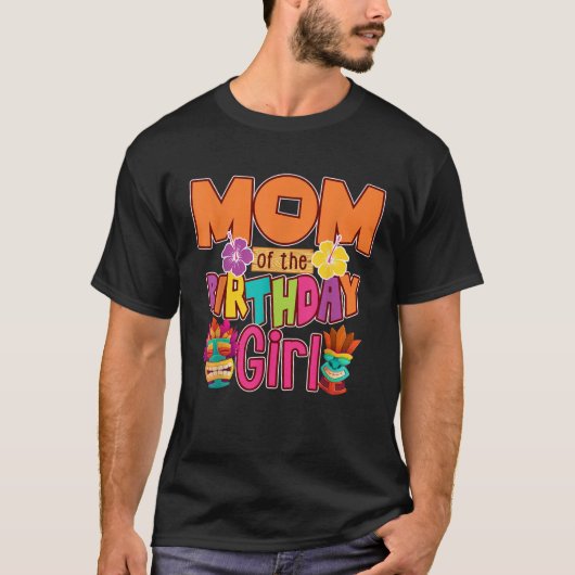 Mom of the Birthday Girl Luau Matching Family Part T-Shirt (Vorderseite)