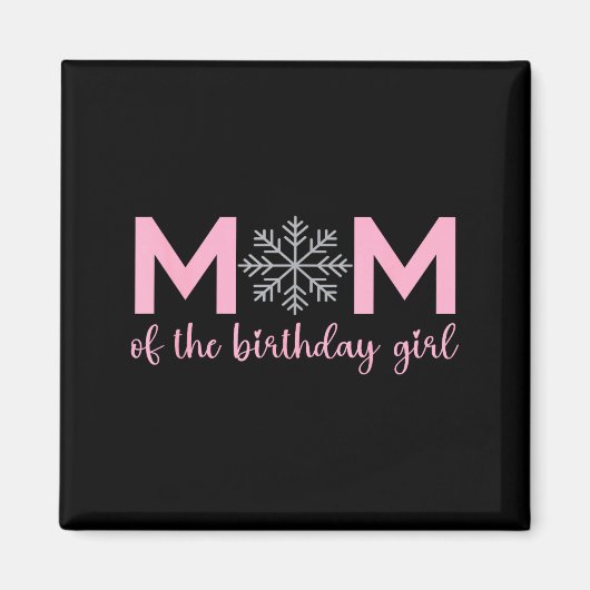 Mom Of The Birthday Girl Winter Onederland 1st Bir Magnet (Vorne)