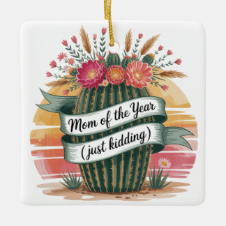Mom Of The Year (Just Kidding) Keramikornament