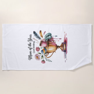 Mom Of The Year (Just Kidding) Strandtuch