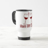 Mom Off Duty Mug Reisebecher (Vorderseite Links)
