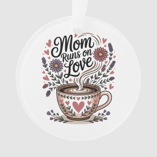 Mom Runs On Love Ornament (Vorderseite)