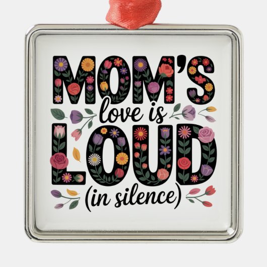 Mom’s Love Is Loud (In Silence) Ornament Aus Metall (Vorne)