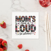 Mom’s Love Is Loud (In Silence) Serviette (Beispiel)