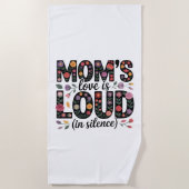 Mom’s Love Is Loud (In Silence) Strandtuch (Vorderseite)