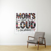 Mom’s Love Is Loud (In Silence) Wandteppich (Beispiel)