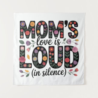 Mom’s Love Is Loud (In Silence) Wandteppich