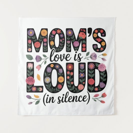 Mom’s Love Is Loud (In Silence) Wandteppich (Vorderseite)