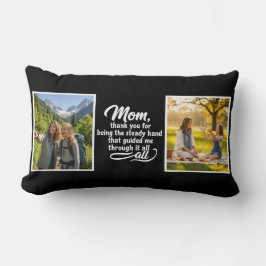 Mom Steady Hand Guided Me Script 2 Photo Black Lendenkissen