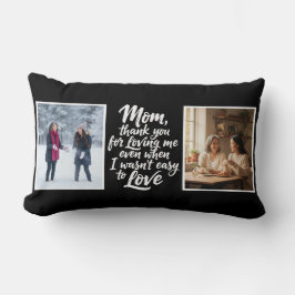 Mom Thanks For Loving Me Brush Script 2Photo Black Lendenkissen