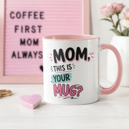 Mom This is your mug Funny Gift Tasse