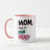 Mom This is your mug Funny Gift Tasse (Links)
