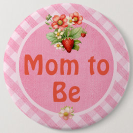Mom to Be Strawberry Sweet Gingham Baby Shower Button