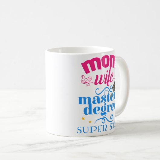 Mom Wife Masters Degree Graduation Coffee Mug Gift Kaffeetasse (VorderseiteRechts)