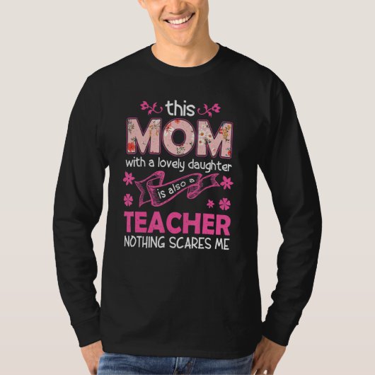 Mom With Lovely Daughter Is Also A Teacher Mommy M T-Shirt (Vorderseite)