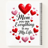 "Mom, You Are Everything in my life" Notebook  Notizblock (Rückseite)