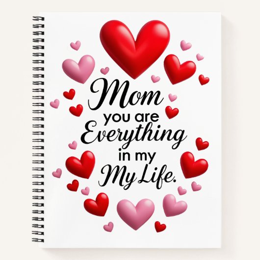 "Mom, You Are Everything in my life" Notebook  Notizblock (Vorderseite)