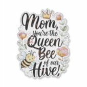 Mom you are the queen of our hive  aufkleber (Vorderseite)