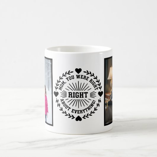 Mom You Were Right 2 Photo Funny Modern White Kaffeetasse (Mittel)
