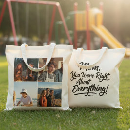 Mom You Were Right 4 Photo Collage Brush Script Tragetasche