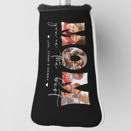 Mom You're the Best Quote Black Photo Collage Golf Headcover (Rotieren 90)
