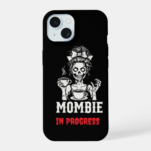 Mombie in Progress iPhone 15 Hülle (Rückseite)
