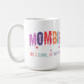 Mombie Tasse - Wie ein Zombie, aber mit Kindern (Links)