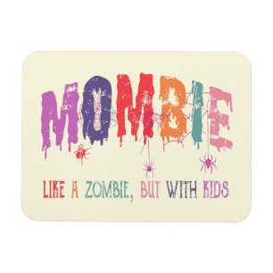 Mombie: Wie ein Zombie, aber mit Kindern Magnet