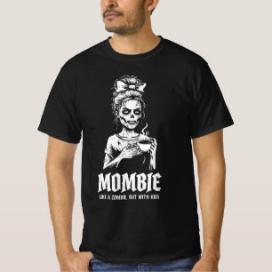 Mombie wie ein Zombie, aber mit Kindern T-Shirt