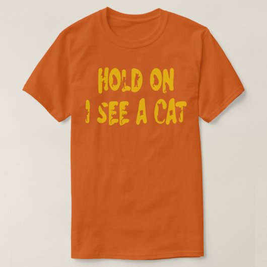 Moment, ich sehe eine Katze Funny Cat Person Cat L T-Shirt (Design vorne)