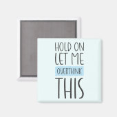 Moment Lass mir das überdenken Magnet (Vorderseite/Rückseite)