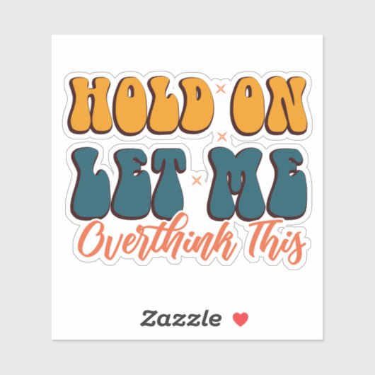 Moment lass mir, das zu überdenken aufkleber (Blatt)