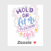 Moment Lass mir, das zu überdenken | Fun Drama Que Aufkleber (Blatt)