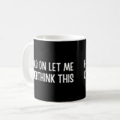 Moment lass mir, das zu überdenken kaffeetasse (Vorderseite Links)