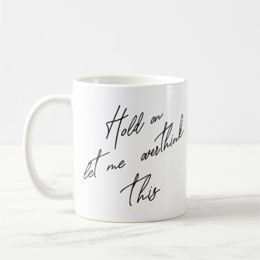 Moment Lass mir, das zu überdenken Kaffeetasse (Links)