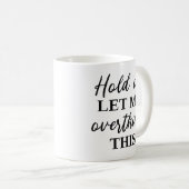 Moment Lass mir, das zu überdenken Kaffeetasse (VorderseiteRechts)