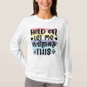 Moment lass mir, das zu überdenken T-Shirt (Vorderseite)