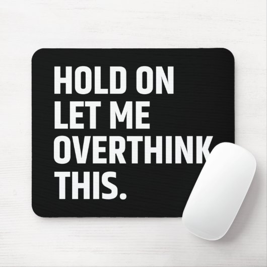 Moment Lass mir, dies zu überdenken/zu denken Mousepad (Mit Mouse)