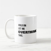 Moment lass mir, diese komische Kaffeezubereitung Kaffeetasse (Links)