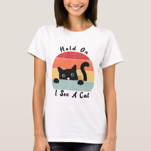 Moment mal, ich sehe eine Katze, einen lustigen Ka T-Shirt