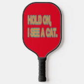 Moment mal, ich sehe eine Katze Funny Cat Pickleball Schläger (Vorderseite)
