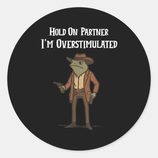 Moment On Partner Ich bin überstimuliert Cowboy Fr Runder Aufkleber (Vorderseite)