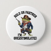 Moment On Partner Ich bin überstimulierter Cowboy  Button (Vorderseite)