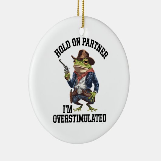 Moment On Partner Ich bin überstimulierter Cowboy Keramik Ornament (Rechts)