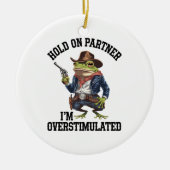 Moment On Partner Ich bin überstimulierter Cowboy  Keramik Ornament (Vorne)