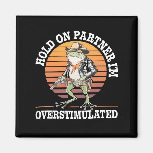 Moment On Partner Ich bin überstimulierter Cowboy Magnet (Vorne)