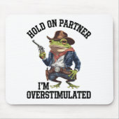 Moment On Partner Ich bin überstimulierter Cowboy  Mousepad (Vorne)