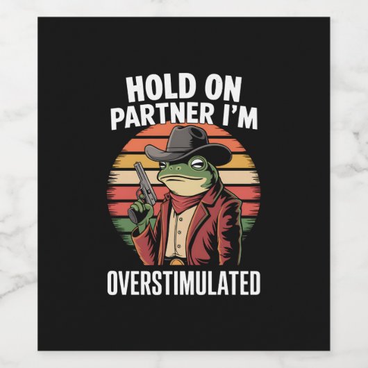 Moment On Partner Ich bin überstimulierter Cowboy Weinetikett (Einzelnes Label)