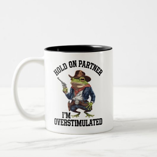 Moment On Partner Ich bin überstimulierter Cowboy Zweifarbige Tasse (Links)